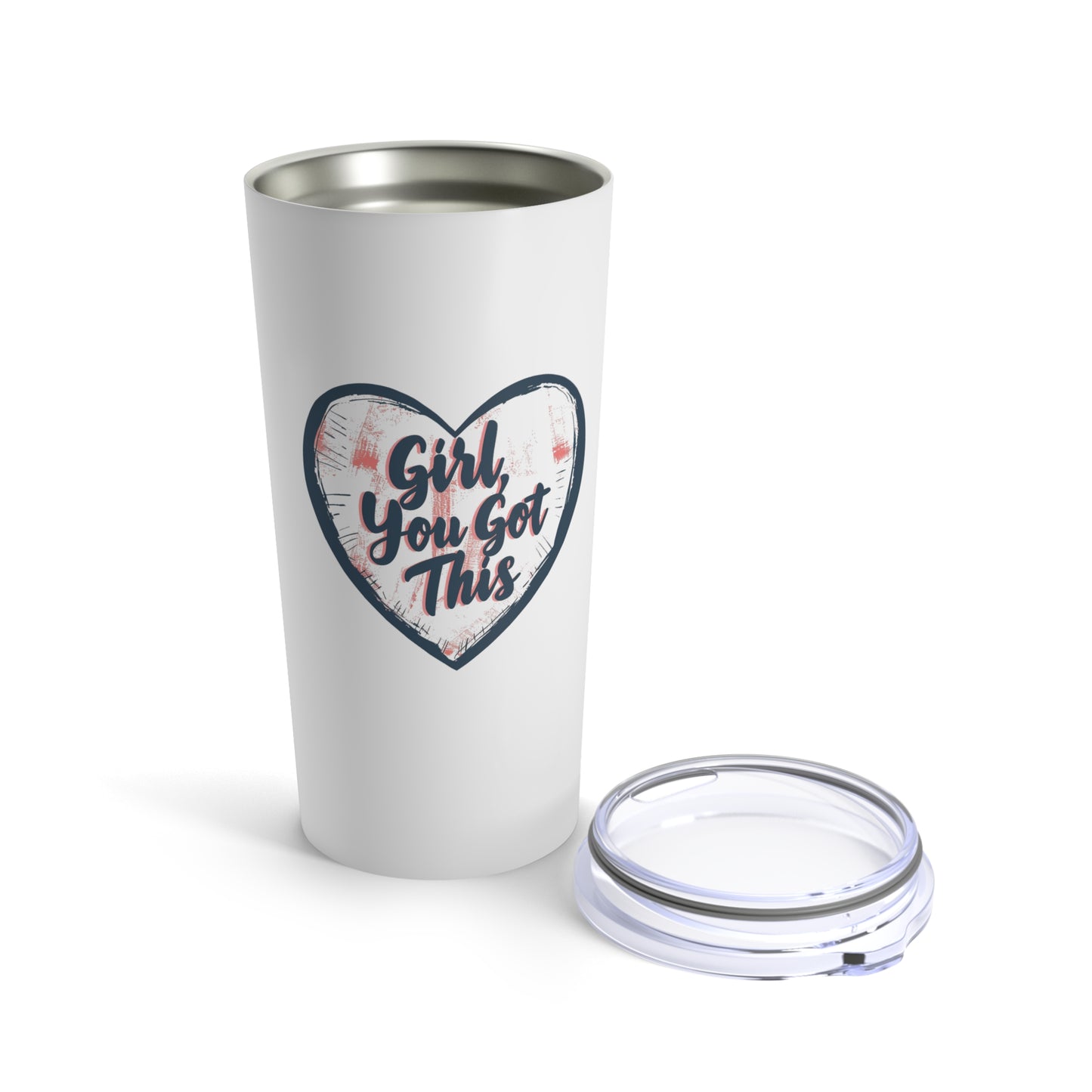 Girl You Got This Tumbler 20oz