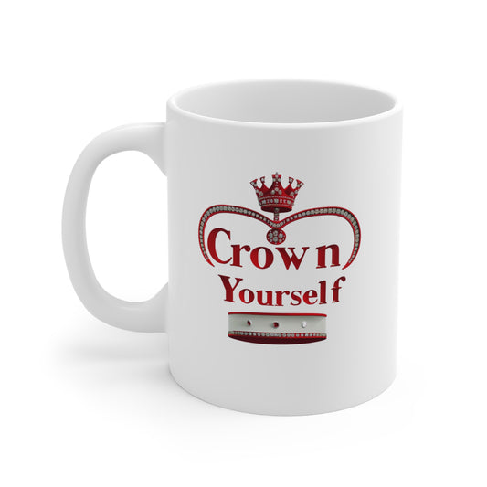 Crown Yourself  Mug 11oz