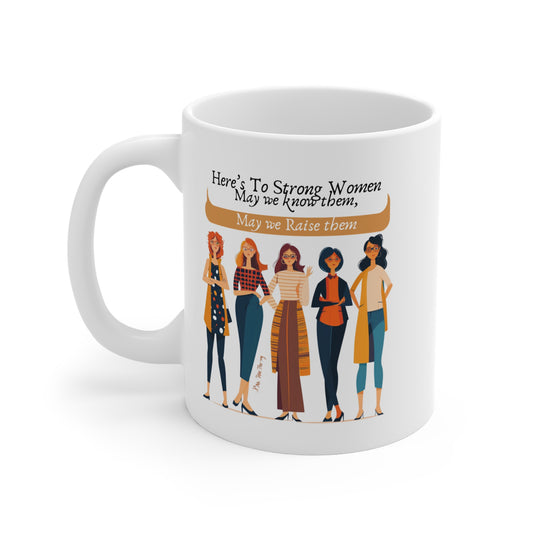 Here's To Strong Women Mug 11oz (mod)