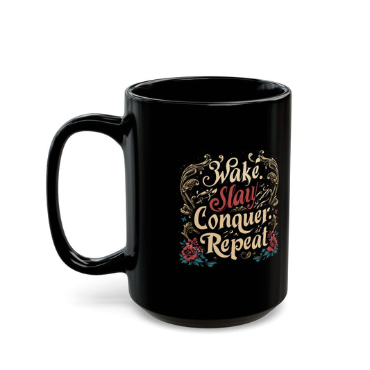 Wake Slay Conquer Repeat Black Mug (11oz, 15oz)